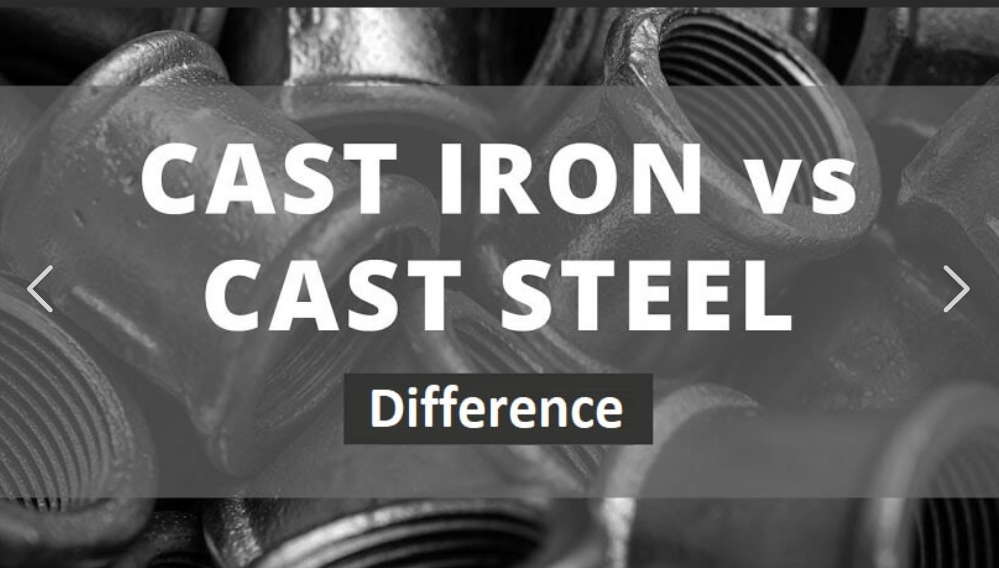 Cast Iron နှင့် Cast Steel ကွာခြားချက်များ